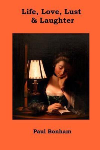 Cover for Paul Bonham · Life, Love, Lust &amp; Laughter (Paperback Book) (2018)