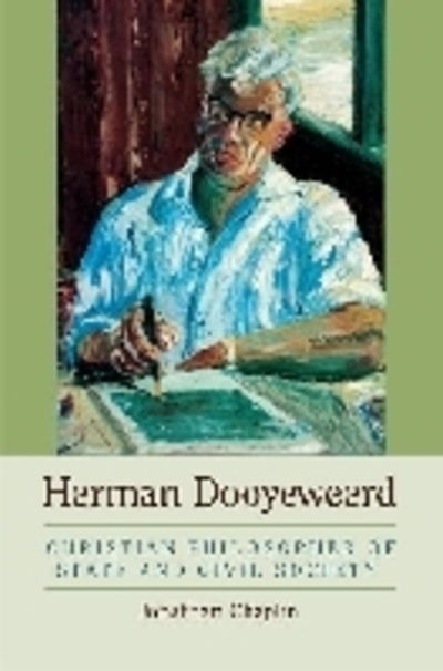 Cover for Jonathan Chaplin · Herman Dooyeweerd: Christian Philosopher of State and Civil Society (Hardcover Book) (2022)
