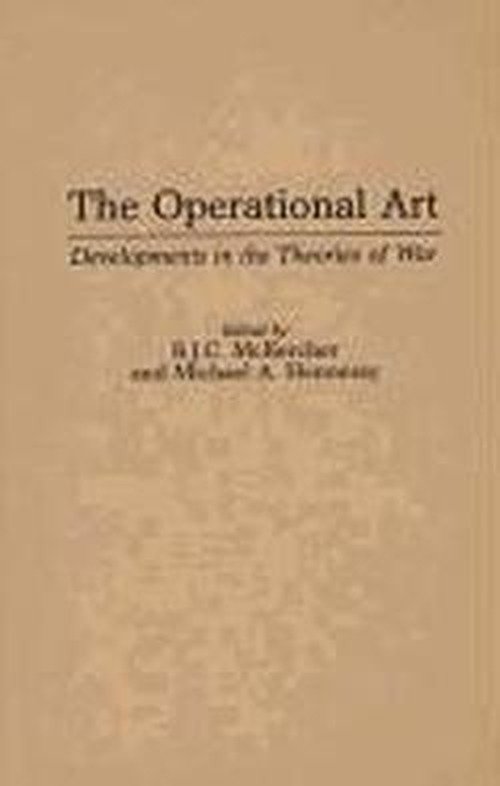 Cover for B J C Mckercher · The Operational Art: Developments in the Theories of War (Gebundenes Buch) (1996)