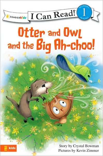 Cover for Crystal Bowman · Otter and Owl and the Big Ah-choo!: Level 1 - I Can Read! / Otter and Owl Series (Paperback Book) (2008)
