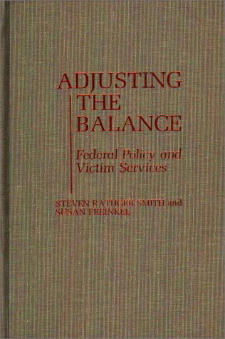 Cover for Susan Freinkel · Adjusting the Balance: Federal Policy and Victim Services (Hardcover Book) (1988)