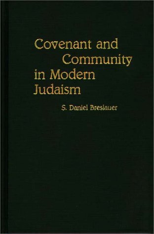 Cover for S.Daniel Breslauer · Covenant and Community in Modern Judaism (Hardcover Book) [Annotated edition] (1989)
