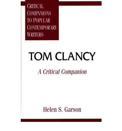 Cover for Helen S. Garson · Tom Clancy: A Critical Companion - Critical Companions to Popular Contemporary Writers (Innbunden bok) (1996)