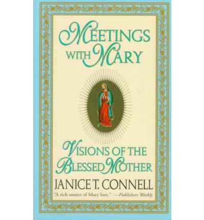 Cover for Janice T. Connell · Meetings with Mary: Visions of the Blessed Mother (Paperback Book) [Pf edition] (1996)