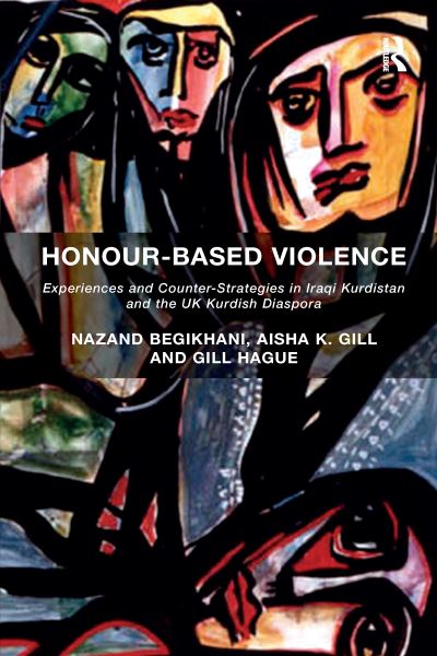 Cover for Nazand Begikhani · Honour-Based Violence: Experiences and Counter-Strategies in Iraqi Kurdistan and the UK Kurdish Diaspora (Paperback Book) (2020)