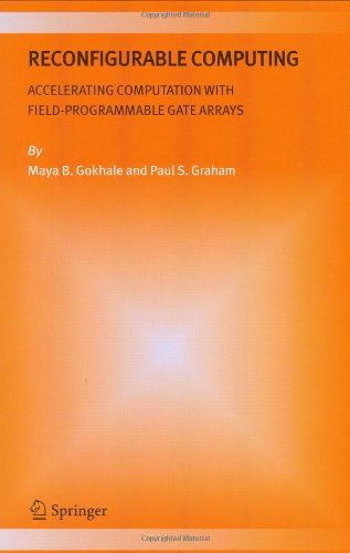 Cover for Maya B. Gokhale · Reconfigurable Computing: Accelerating Computation with Field-Programmable Gate Arrays (Hardcover Book) [2005 edition] (2005)