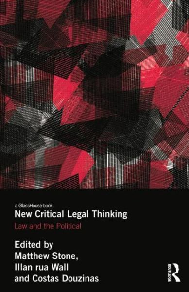 Cover for Matthew Stone · New Critical Legal Thinking: Law and the Political - Birkbeck Law Press (Paperback Book) (2014)