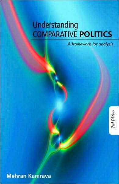 Cover for Kamrava, Mehran (Georgetown University in Qatar) · Understanding Comparative Politics: A Framework for Analysis (Paperback Book) (2008)