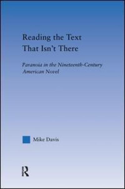 Cover for Mike Davis · Reading the Text That Isn't There: Paranoia in the Nineteenth-Century Novel - Literary Criticism and Cultural Theory (Inbunden Bok) (2004)