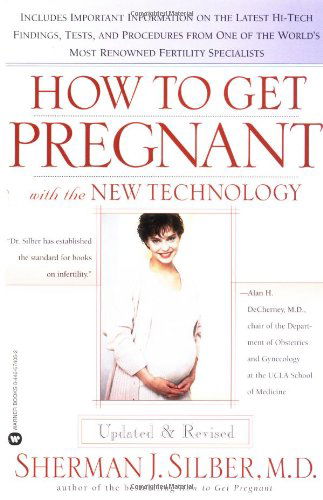 How to Get Pregnant with the New Technology - Dr Sherman Silber - Livros - Little, Brown & Company - 9780446674058 - 10 de dezembro de 1998