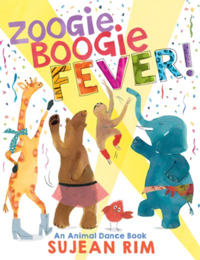 Cover for Sujean Rim · Zoogie boogie fever! (Book) [First edition. edition] (2018)