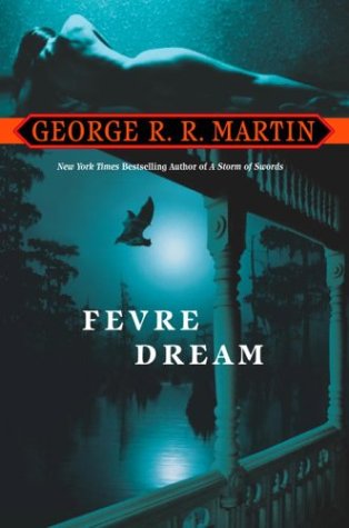 Fevre Dream: A Novel - George R. R. Martin - Bøker - Random House Publishing Group - 9780553383058 - 28. september 2004