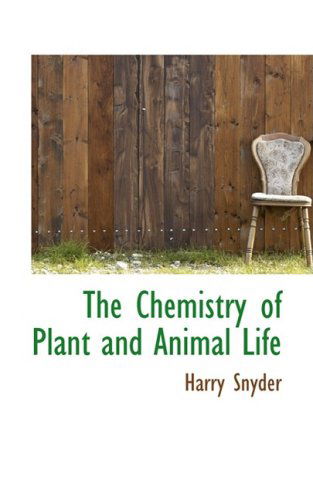 Cover for Harry Snyder · The Chemistry of Plant and Animal Life (Paperback Book) (2008)