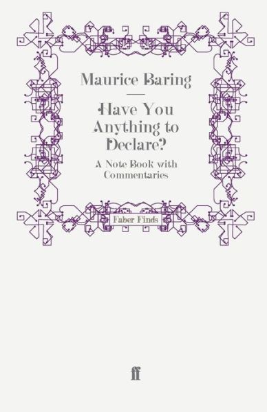 Cover for Maurice Baring · Have You Anything to Declare?: A Note Book with Commentaries (Paperback Book) [Main edition] (2010)