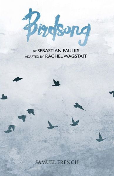 Birdsong - Sebastian Faulks - Bøger - Samuel French Ltd - 9780573112058 - 19. juli 2016