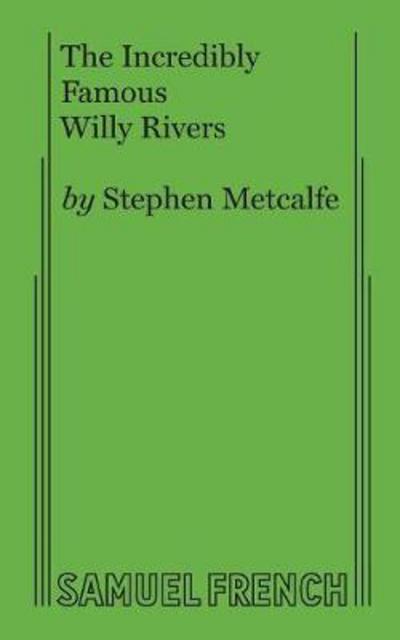 Cover for Stephen Metcalfe · The Incredibly Famous Willy Rivers (Paperback Book) (2017)