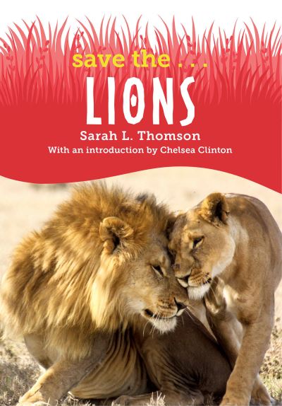 Cover for Sarah L. Thomson · Save The... Lions (Book) (2023)