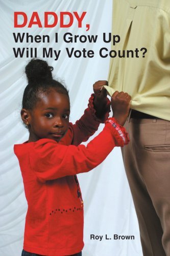 Cover for Roy Brown · Daddy, when I Grow Up Will My Vote Count? (Pocketbok) (2004)