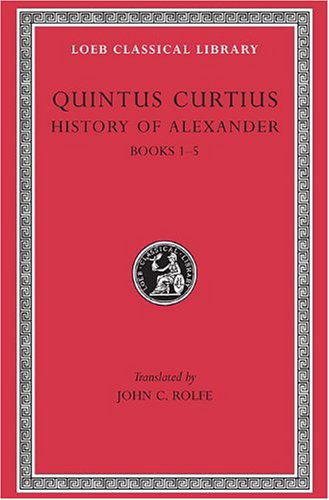 Cover for Quintus Curtius · History of Alexander, Volume I: Books 1–5 - Loeb Classical Library (Gebundenes Buch) (1946)