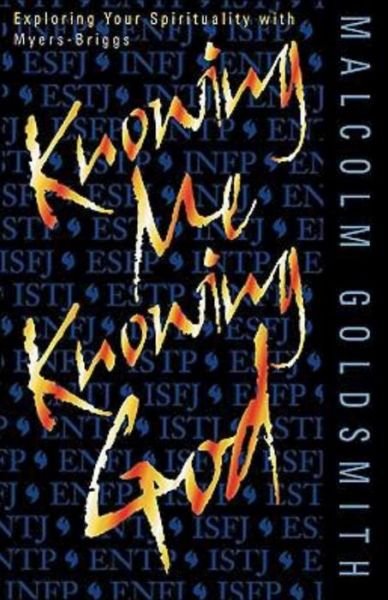 Cover for Malcolm Goldsmith · Knowing Me, Knowing God: Exploring Your Spirituality with Myers-briggs (Paperback Book) (1997)