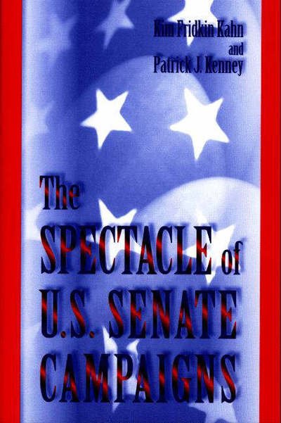 Cover for Kim Fridkin Kahn · The Spectacle of U.S. Senate Campaigns (Paperback Book) (1999)