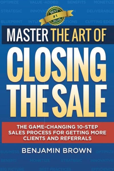 Cover for Benjamin Brown · Master the Art of Closing the Sale (Paperback Book) (2016)