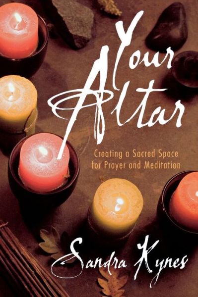 Cover for Sandra Kynes · Your Altar (Paperback Book) (2007)