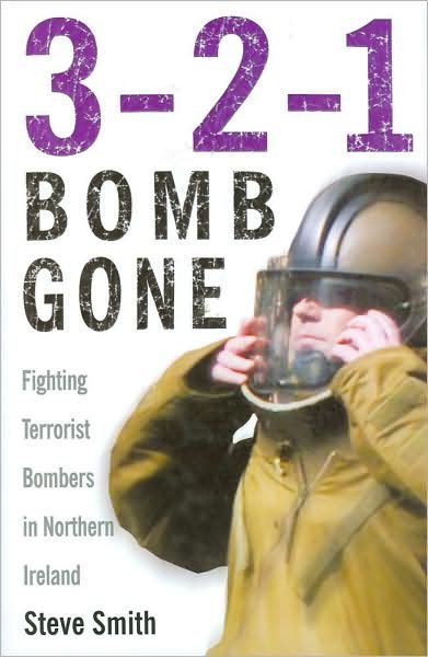 Cover for Steve Smith · 3-2-1 Bomb Gone: Fighting Terrorist Bombers in Northern Ireland (Innbunden bok) (2006)