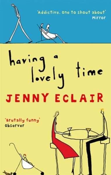 Having A Lovely Time: An addictively funny novel from the Sunday Times bestselling author - Jenny Eclair - Bücher - Little, Brown Book Group - 9780751536058 - 7. Juli 2005