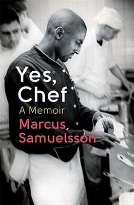 Yes, Chef: A Memoir - Marcus Samuelsson - Books - Little, Brown Book Group - 9780751552058 - June 6, 2013