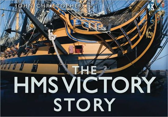 Cover for John Christopher · The HMS Victory Story - The Story Series (Hardcover Book) (2010)