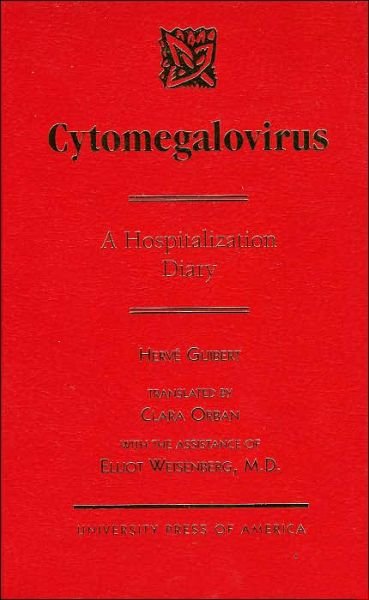 Cover for Herve Guibert · Cylomegalovirus: A Hospitalization Diary (Hardcover Book) (1996)