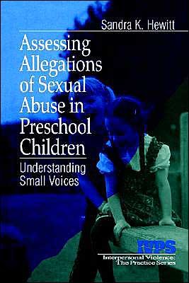 Cover for Sandra K. Hewitt · Assessing Allegations of Sexual Abuse in Preschool Children: Understanding Small Voices - Interpersonal Violence: The Practice Series (Paperback Book) (1998)
