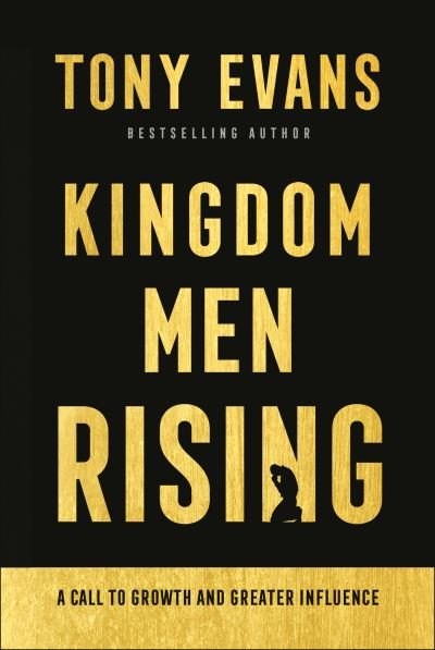 Kingdom Men Rising – A Call to Growth and Greater Influence - Tony Evans - Kirjat - Baker Publishing Group - 9780764237058 - maanantai 10. toukokuuta 2021