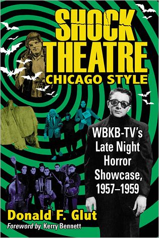 Cover for Donald F. Glut · Shock Theatre, Chicago Style: WBKB-TV's Late Night Horror Showcase, 1957-1958 (Paperback Book) (2012)