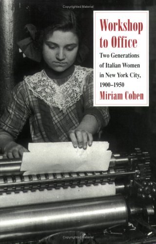 Cover for Miriam Cohen · Workshop to Office: Two Generations of Italian Women in New York City, 1900-1950 (Pocketbok) (1993)