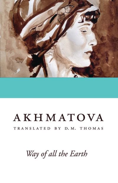 Cover for Anna Akhmatova · Way of All the Earth (Paperback Book) (2018)