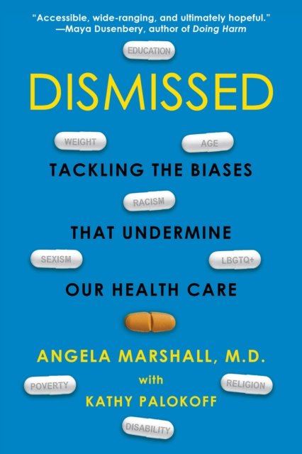 Cover for Angela Marshall · Dismissed: Tackling the Biases That Undermine our Health Care (Paperback Book) (2024)