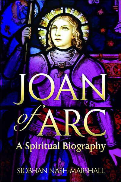 Cover for Siobhan Nash-Marshall · Joan of Arc: A Spiritual Biography (Paperback Book) (2012)