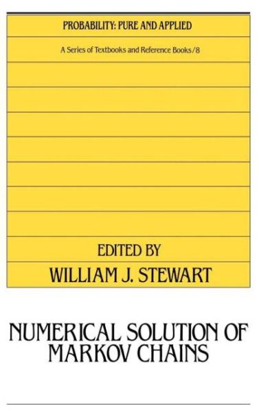 Cover for William J. Stewart · Numerical Solution of Markov Chains - Probability: Pure and Applied (Inbunden Bok) (1991)