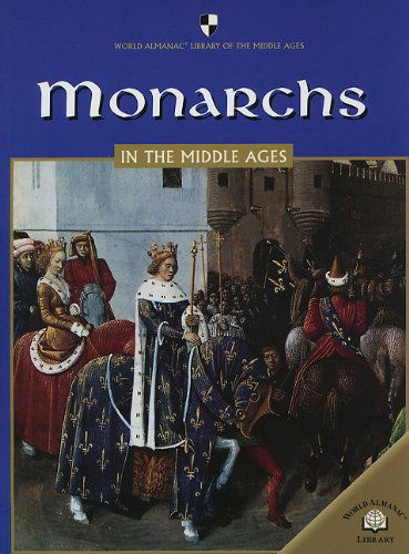 Cover for Fiona Macdonald · Monarchs in the Middle Ages (World Almanac Library of the Middle Ages) (Paperback Book) (2005)