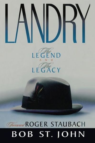 Cover for Bob St. John · Landry: the Legend and the Legacy (Paperback Book) (2001)