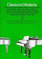 Classics To Moderns 3 - Denes Agay - Bøker - Hal Leonard Europe Limited - 9780860014058 - 28. november 1989