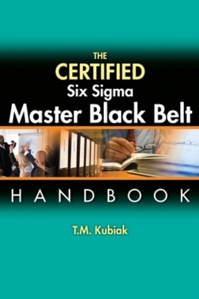 Cover for T M Kubiak · The Certified Six Sigma Master Black Belt Handbook (Hardcover Book) (2012)