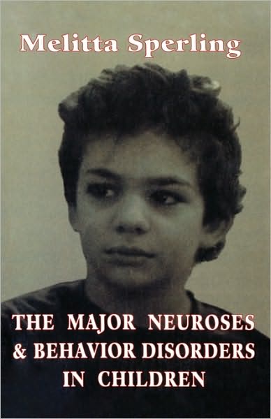 Cover for Melitta Sperling · Major Neuroses &amp; Behavior Diso (Classical Psychoanalysis and Its Applications) (Hardcover Book) [2nd edition] (1977)