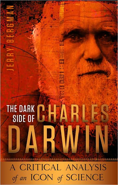 Cover for Jerry Bergman · The Dark Side of Charles Darwin: a Critical Analysis of an Icon of Science (Paperback Book) (2011)