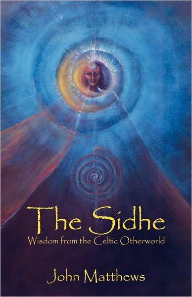 Cover for John Matthews · The Sidhe: Wisdom from the Celtic Otherworld (Pocketbok) [F 1st Printing edition] (2004)