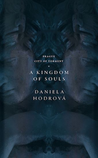 Cover for Daniela Hodrova · A Kingdom of Souls - Prague: City of Torment (Hardcover Book) (2015)