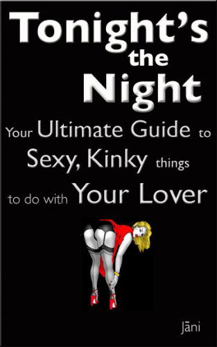 Cover for Jani · Love Coupons: Tonight's The Night ... Your Ultimate Guide to Sexy, Kinky Things to do With Your Lover (Love Coupon Style) (Taschenbuch) (2006)