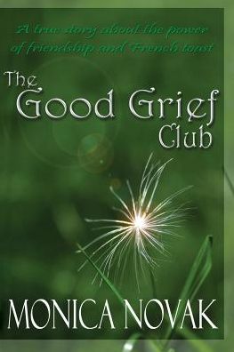 Cover for Monica Novak · The Good Grief Club (Book) (2016)